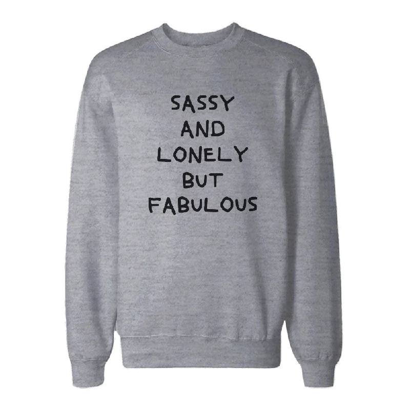 Sassy And Lonely But Fabulous Sweatshirt Cute Unisex Sweat Shirt