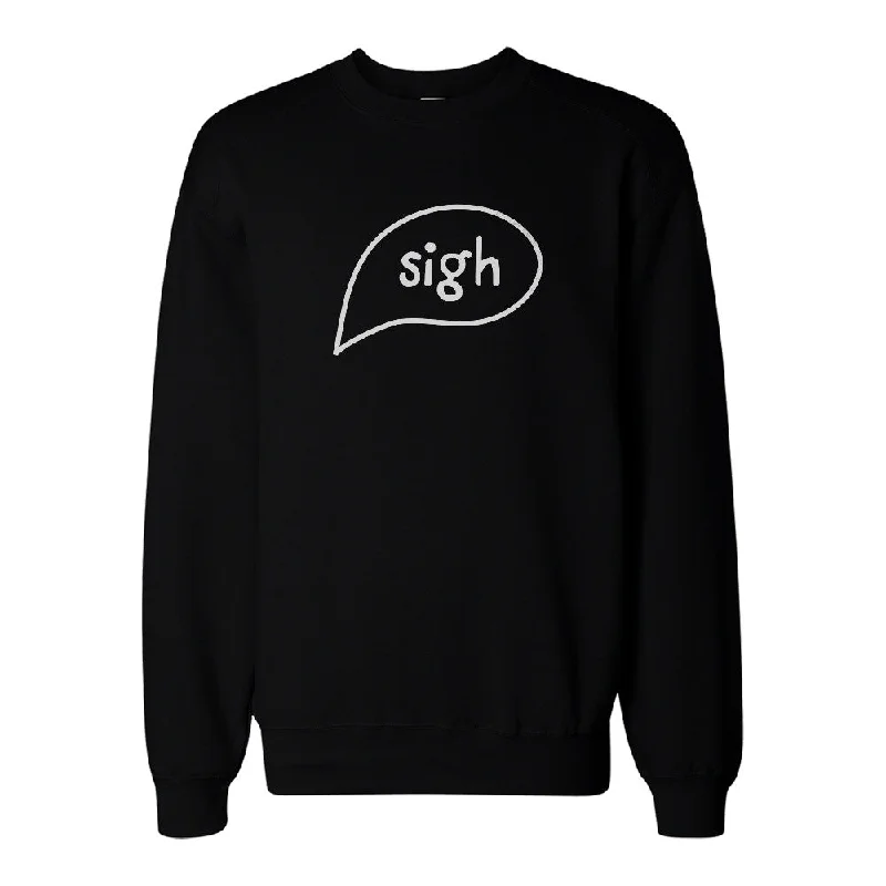 Sigh Graphic Print Sweatshirt Back To School Unisex Sweat Shirt