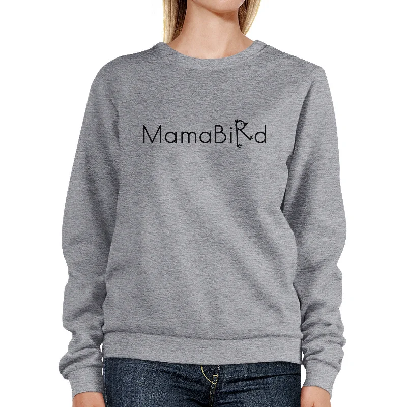Now or Never MamaBird Gray Unisex Cute Graphic Sweatshirt Gift Idea For New Moms